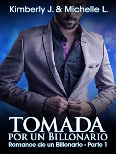 Descargar Erotica: Romantica – Tomada por un Billonario (Romance de un Billonario 1 “Erotica Romantica”) pdf, epub, ebook