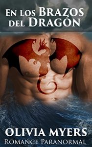 Descargar Romance Paranormal: En los Brazos del Dragón (BBW Multimillonario Macho Alfa Romance) (Dragón Cambiaformas Nueva Fantasía para Adultos) pdf, epub, ebook