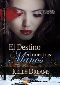 Descargar EL DESTINO EN NUESTRAS MANOS -Serie Guardianes Universales 3.5- pdf, epub, ebook
