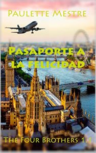 Descargar Pasaporte a la Felicidad: The Four Brothers 1.1 pdf, epub, ebook