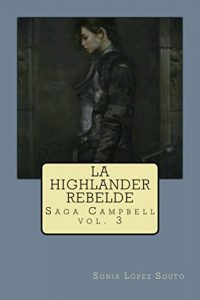 Descargar La highlander rebelde (Saga Campbell nº 3) pdf, epub, ebook