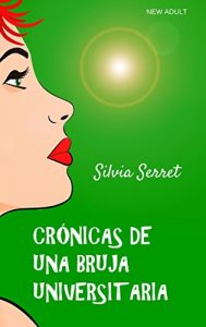 Descargar Crónicas de una bruja universitaria: La magia surge en el momento más inesperado pdf, epub, ebook