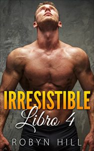 Descargar Irresistible (Serie Romántica Contemporánea): Libro 4 pdf, epub, ebook