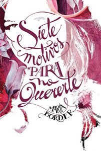 Descargar Siete motivos para no quererte pdf, epub, ebook