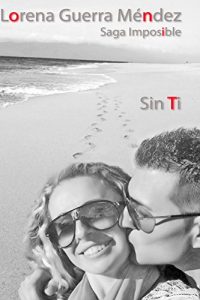 Descargar Sin Ti (Saga Imposible nº 3) pdf, epub, ebook