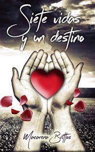 Descargar Siete vidas y un destino pdf, epub, ebook