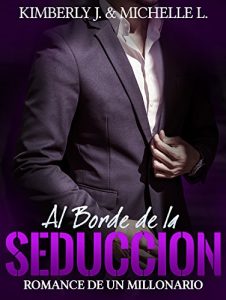 Descargar Erotica: Romantica – Al Borde de la SEDUCCION (Romance de un Millonario 2 “Erotica Romantica”) pdf, epub, ebook