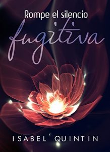 Descargar Rompe el silencio (FUGITIVA nº 1) pdf, epub, ebook