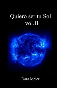 Descargar Quiero ser tu Sol vol. II pdf, epub, ebook