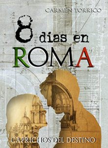 Descargar 8 días en Roma: Caprichos del destino pdf, epub, ebook