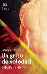 Descargar Un grito de soledad (Manada Taylor nº 0) pdf, epub, ebook