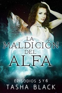 Descargar La maldición del Alfa: Episodios 5 y 6 pdf, epub, ebook