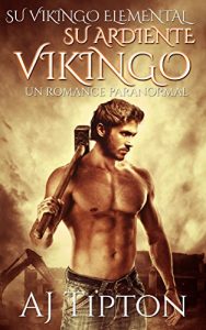 Descargar Su Ardiente Vikingo: Un Romance Paranormal (Su Vikingo Elemental nº 1) pdf, epub, ebook