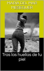 Descargar Tras las huellas de tu piel pdf, epub, ebook