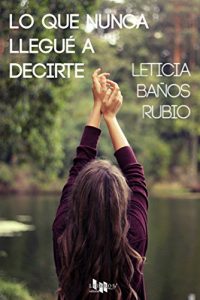 Descargar Lo que nunca llegué a decirte pdf, epub, ebook