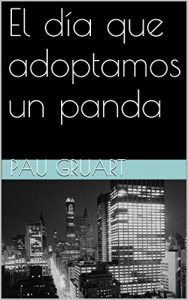 Descargar El día que adoptamos un panda pdf, epub, ebook
