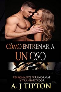 Descargar Cómo entrenar a un oso pdf, epub, ebook
