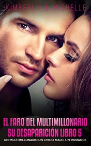Descargar Erotica Romantica: El faro del Multimillonario (Un multimillonario, un chico malo, un romance  Libro 5 Su Desaparición) (Romance de Suspenso de un Multimillonario “Erotica Romantica”) pdf, epub, ebook