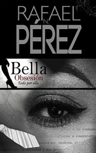 Descargar Bella Obsesión – Todo por ella pdf, epub, ebook