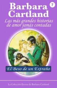 Descargar 07. El Beso de un Extrano (La Colección Eterna de Barbara Cartland) pdf, epub, ebook