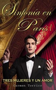 Descargar Sinfonía en París I: Tres mujeres y un amor pdf, epub, ebook