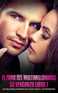Descargar Erotica Romantica: El faro del Multimillonario (Un multimillonario, un chico malo, un romance  Libro 7 Su Venganza) (Romance de Suspenso de un Multimillonario “Erotica Romantica”) pdf, epub, ebook