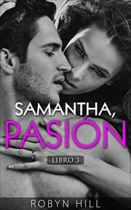 Descargar Samantha, Pasión: Libro 3 (Serie Romántica Contemporánea) pdf, epub, ebook