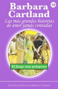 Descargar 10. El Juego más Peligroso (La Colección Eterna de Barbara Cartland) pdf, epub, ebook