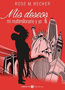 Descargar Mis deseos, mi multimillonario y yo 6 pdf, epub, ebook