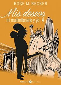Descargar Mis deseos, mi multimillonario y yo 4 pdf, epub, ebook