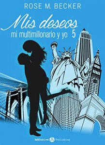 Descargar Mis deseos, mi multimillonario y yo 5 pdf, epub, ebook