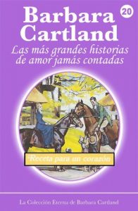 Descargar 20. Receta Para un Corazón (La Colección Eterna de Barbara Cartland) pdf, epub, ebook