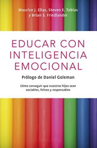 Descargar Educar con inteligencia emocional: Cómo conseguir que nuestros hijos hijos sean sociables, felices y responsables pdf, epub, ebook