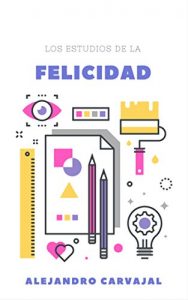 Descargar Los Estudios de la felicidad: Cómo manejar y superar los momentos de crisis pdf, epub, ebook
