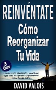 Descargar REINVÉNTATE  Cómo Reorganizar Tu Vida pdf, epub, ebook