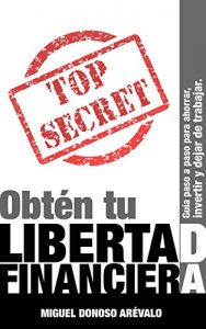 Descargar Obtén tu libertad financiera. Guía paso a paso para ahorrar, invertir y dejar de trabajar pdf, epub, ebook