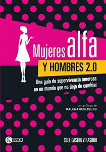 Descargar Mujeres alfa y hombres 2.0: Una guía de supervivencia amorosa en un mundo que no deja de cambiar pdf, epub, ebook