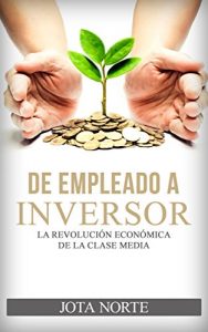 Descargar De Empleado a Inversor: La Revolución Económica de la Clase Media pdf, epub, ebook