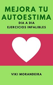 Descargar Mejora tu Autoestima Dia a Dia pdf, epub, ebook