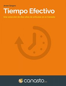 Descargar Tiempo Efectivo: Una selección de diez años de artículos en el Canasto pdf, epub, ebook