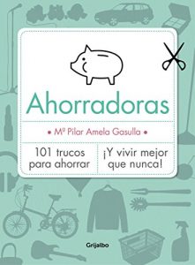 Descargar Ahorradoras: 101 trucos para ahorrar ¡Y vivir mejor que nunca! pdf, epub, ebook
