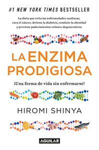Descargar La enzima prodigiosa (La enzima prodigiosa 1): Una forma de vida sin enfermar pdf, epub, ebook