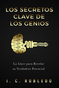 Descargar Los Secretos Clave de los Genios: La Llave para Revelar su Verdadero Potencial pdf, epub, ebook
