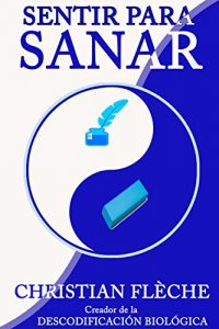 Descargar Sentir para Sanar: Tus síntonas revelan tus engranajes secretos pdf, epub, ebook