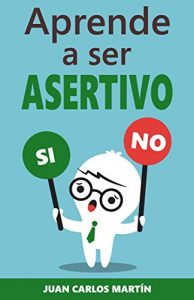 Descargar Aprende a ser asertivo: ¿Qué es la asertividad y cómo podemos mejorarla? pdf, epub, ebook