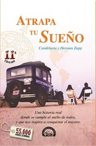 Descargar Atrapa Tu Sueño: Una historia real donde se cumple el sueño de todos, y que nos inspira a conquistar el nuestro. pdf, epub, ebook