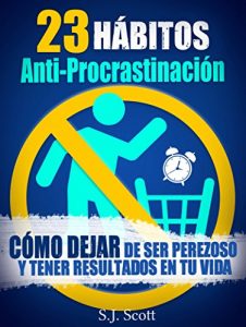 Descargar 23 Hábitos Anti-Procrastinación     Cómo Dejar De Ser Perezoso Y Tener Resultados En Tu Vida. pdf, epub, ebook