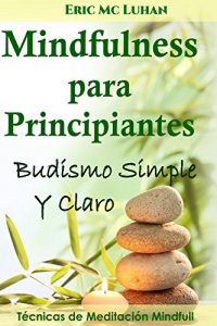 Descargar Mindfulness para Principiantes: Budismo Simple y Claro pdf, epub, ebook