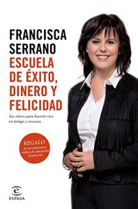 Descargar Escuela de éxito, dinero y felicidad: Las claves para hacerte rico en tiempo y recursos pdf, epub, ebook