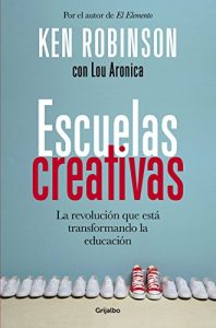Descargar Escuelas creativas: La revolución que está transformando la educación pdf, epub, ebook